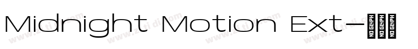 Midnight Motion Ext字体转换 Midnight Motion Ext字体转换